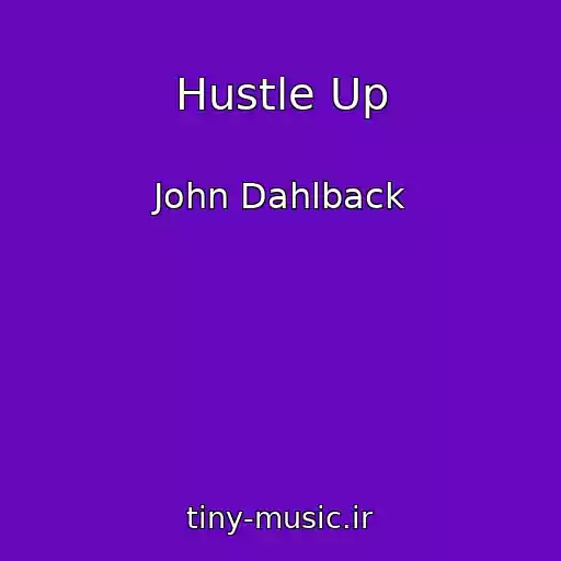 کاور آهنگ Hustle Up از John Dahlback