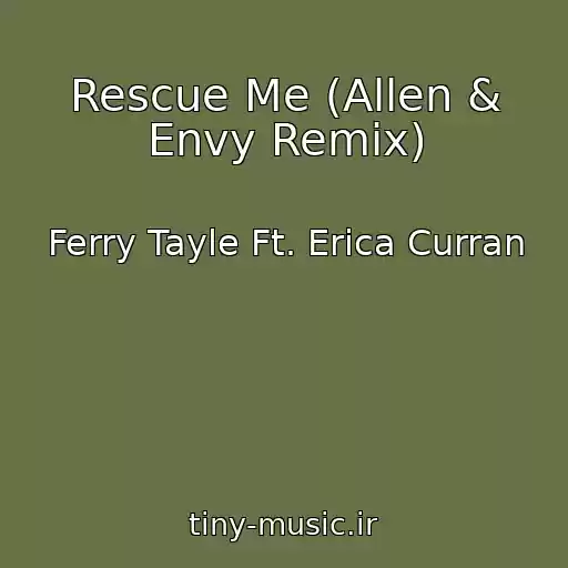 کاور آهنگ Rescue Me (Allen & Envy Remix) از Ferry Tayle Ft. Erica Curran