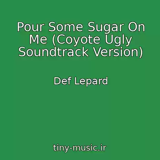 کاور آهنگ Pour Some Sugar On Me (Coyote Ugly Soundtrack Version) از Def Lepard