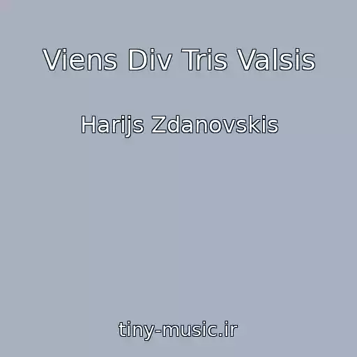کاور آهنگ Viens Div Tris Valsis از Harijs Zdanovskis