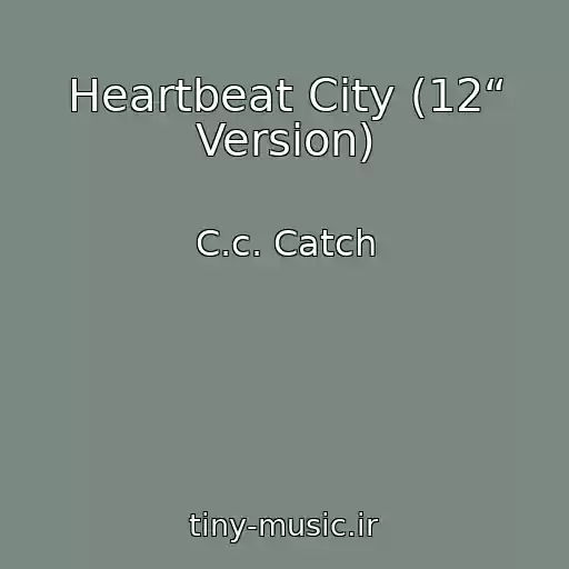 کاور آهنگ Heartbeat City (12“ Version) از C.c. Catch