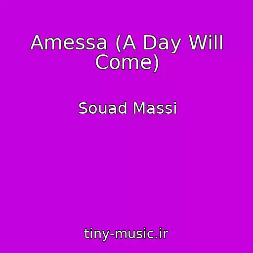 کاور آهنگ Amessa (A Day Will Come) از Souad Massi