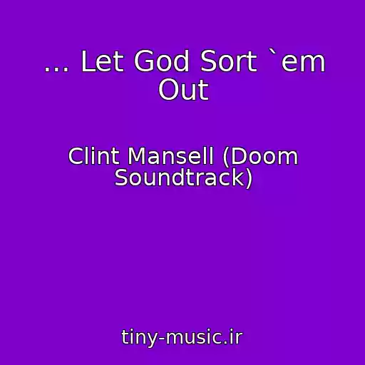 کاور آهنگ ... Let God Sort `em Out از Clint Mansell (Doom Soundtrack)