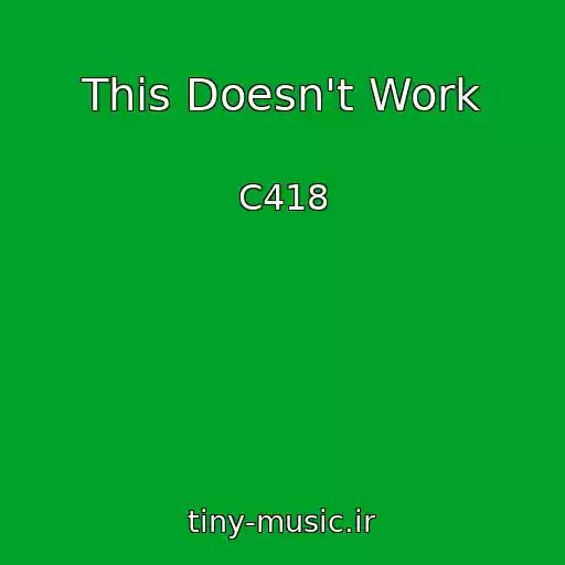 کاور آهنگ This Doesn't Work از C418