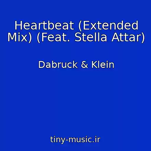 کاور آهنگ Heartbeat (Extended Mix) (Feat. Stella Attar) از Dabruck & Klein