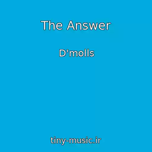 کاور آهنگ The Answer از D'molls