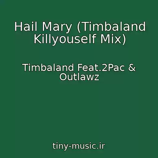 کاور آهنگ Hail Mary (Timbaland Killyouself Mix) از Timbaland Feat.2Pac & Outlawz