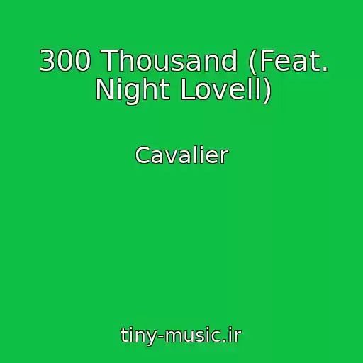 کاور آهنگ 300 Thousand (Feat. Night Lovell) از Cavalier