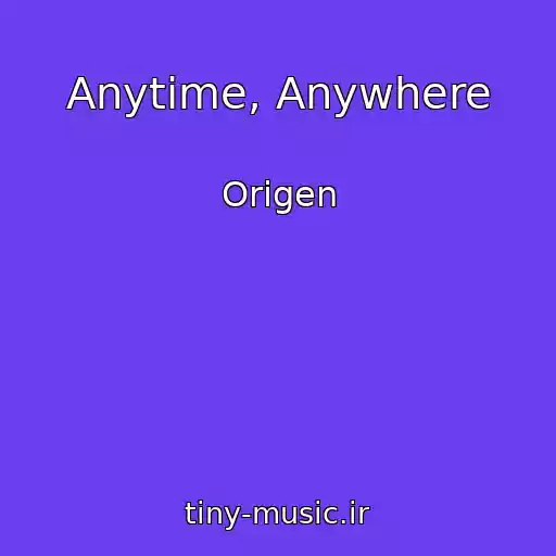 کاور آهنگ Anytime, Anywhere از Origen