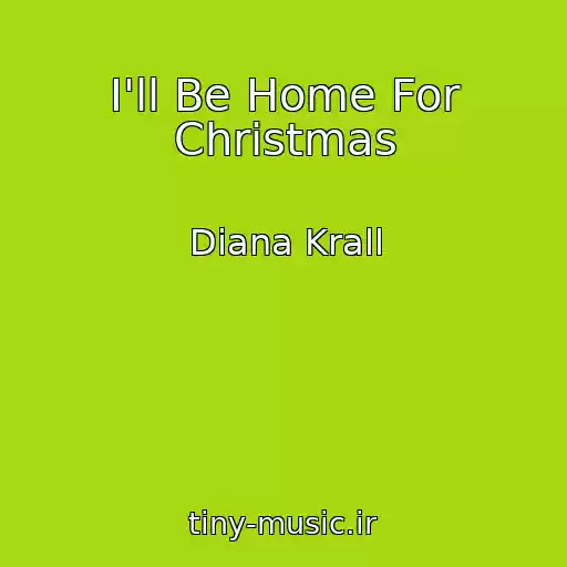 کاور آهنگ I'll Be Home For Christmas از Diana Krall