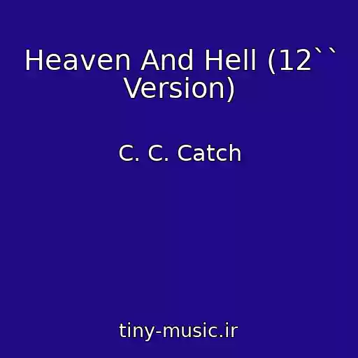 کاور آهنگ Heaven And Hell (12`` Version) از C. C. Catch