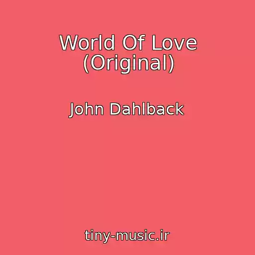 کاور آهنگ World Of Love (Original) از John Dahlback