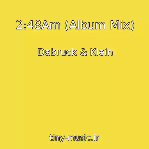 کاور آهنگ 2:48Am (Album Mix) از Dabruck & Klein