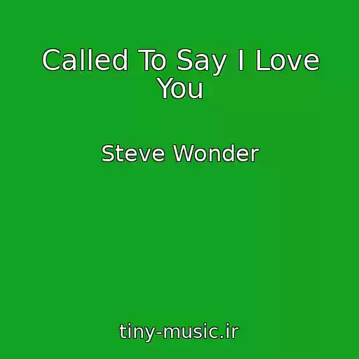 کاور آهنگ Called To Say I Love You از Steve Wonder