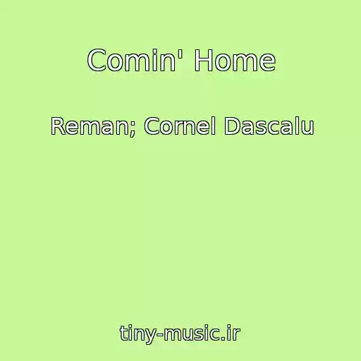 کاور آهنگ Comin' Home از Reman; Cornel Dascalu