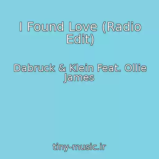 کاور آهنگ I Found Love (Radio Edit) از Dabruck & Klein Feat. Ollie James