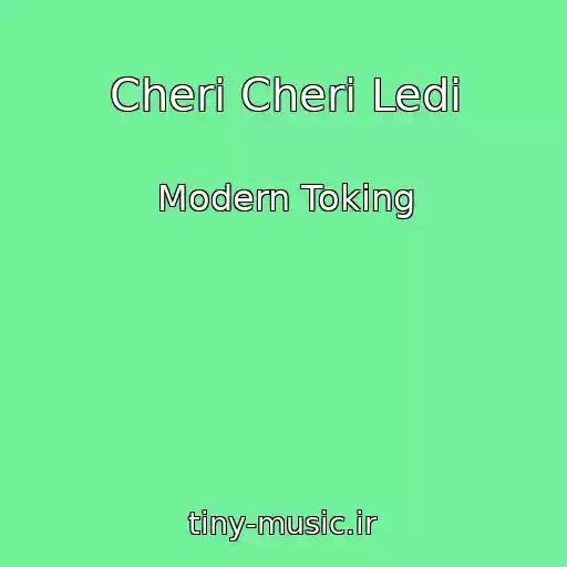 کاور آهنگ Cheri Cheri Ledi از Modern Toking