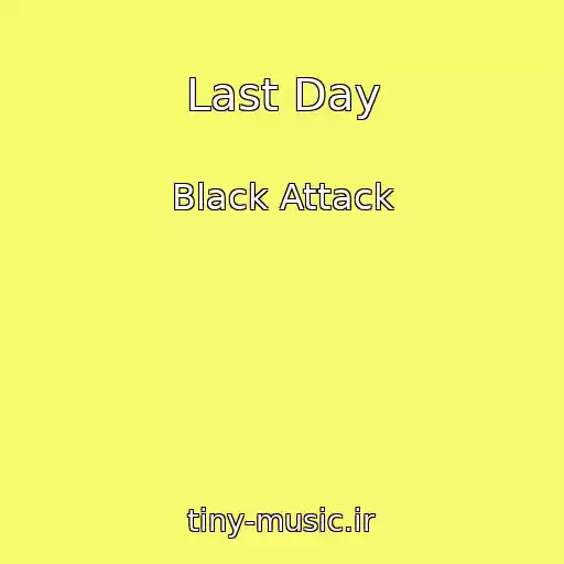 کاور آهنگ Last Day از Black Attack