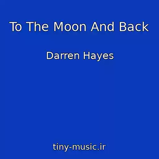 کاور آهنگ To The Moon And Back از Darren Hayes