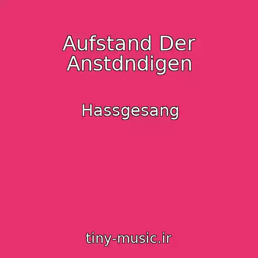 کاور آهنگ Aufstand Der Anstdndigen از Hassgesang
