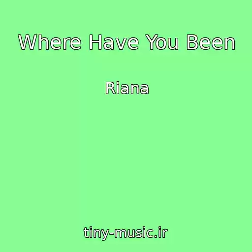 کاور آهنگ Where Have You Been از Riana