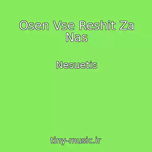 کاور آهنگ Osen Vse Reshit Za Nas از Nesuetis