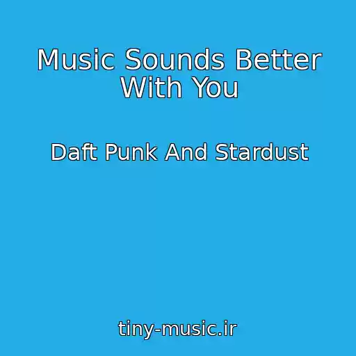 کاور آهنگ Music Sounds Better With You از Daft Punk And Stardust
