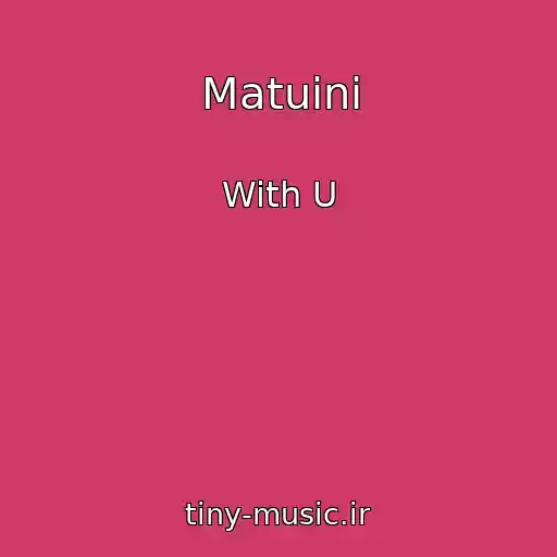 کاور آهنگ Matuini از With U