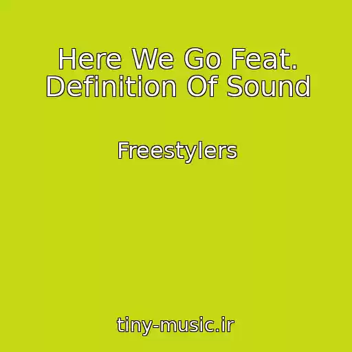 کاور آهنگ Here We Go Feat. Definition Of Sound از Freestylers