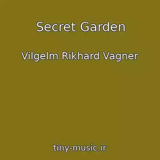 کاور آهنگ Secret Garden از Vilgelm Rikhard Vagner