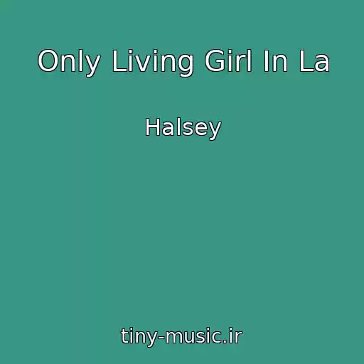 کاور آهنگ Only Living Girl In La از Halsey