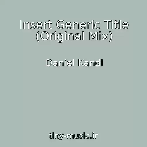 کاور آهنگ Insert Generic Title (Original Mix) از Daniel Kandi