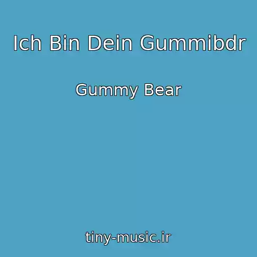 کاور آهنگ Ich Bin Dein Gummibdr از Gummy Bear