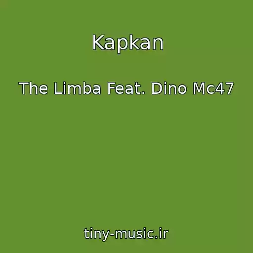 کاور آهنگ Kapkan از The Limba Feat. Dino Mc47