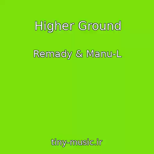 کاور آهنگ Higher Ground از Remady & Manu-L