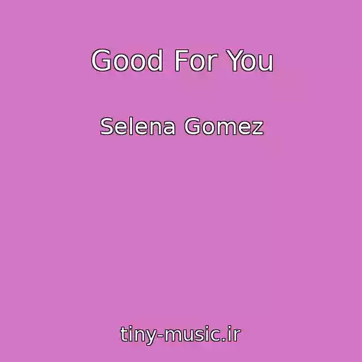 کاور آهنگ Good For You از Selena Gomez