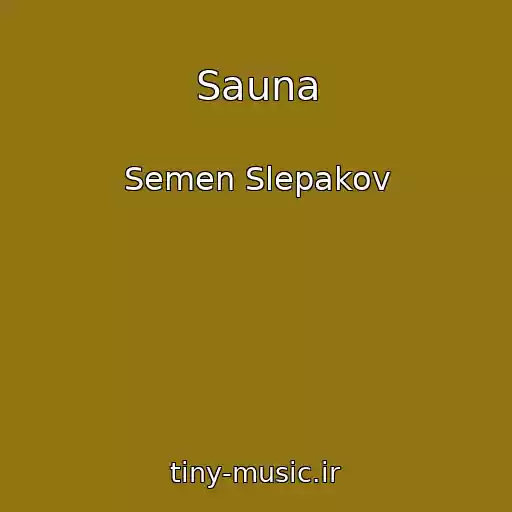 کاور آهنگ Sauna از Semen Slepakov