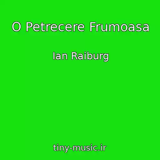 کاور آهنگ O Petrecere Frumoasa از Ian Raiburg
