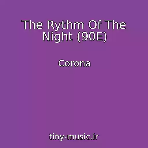 کاور آهنگ The Rythm Of The Night (90E) از Corona