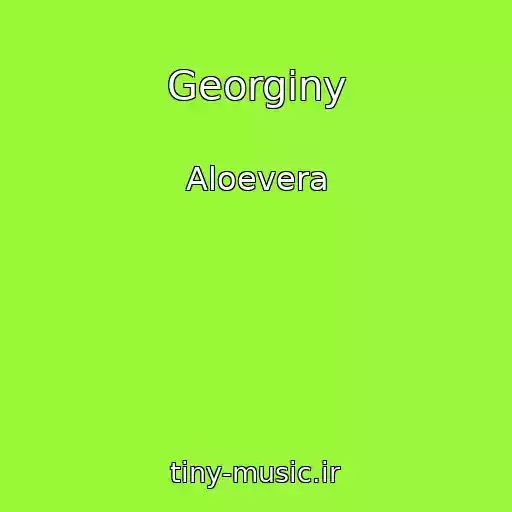 کاور آهنگ Georginy از Aloevera
