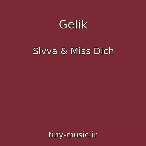 کاور آهنگ Gelik از Slvva & Miss Dich