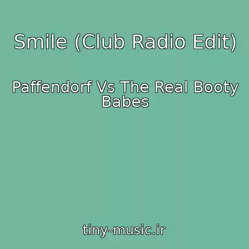 کاور آهنگ Smile (Club Radio Edit) از Paffendorf Vs The Real Booty Babes