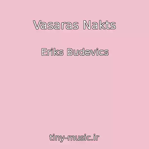 کاور آهنگ Vasaras Nakts از Eriks Budevics
