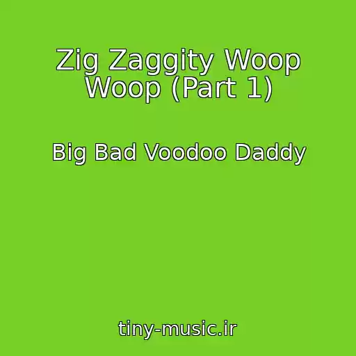 کاور آهنگ Zig Zaggity Woop Woop (Part 1) از Big Bad Voodoo Daddy