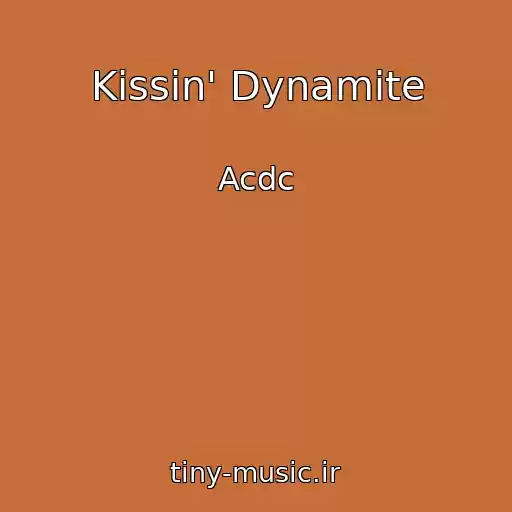 کاور آهنگ Kissin' Dynamite از Acdc
