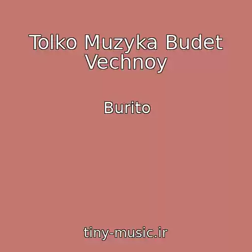 کاور آهنگ Tolko Muzyka Budet Vechnoy از Burito