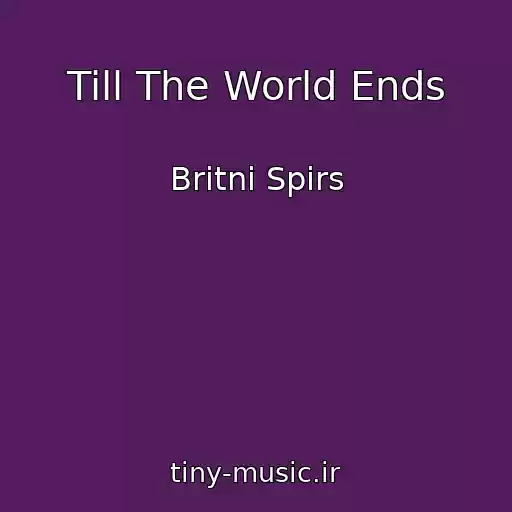 کاور آهنگ Till The World Ends از Britni Spirs