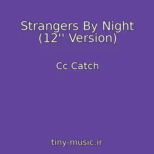 کاور آهنگ Strangers By Night (12'' Version) از Cc Catch