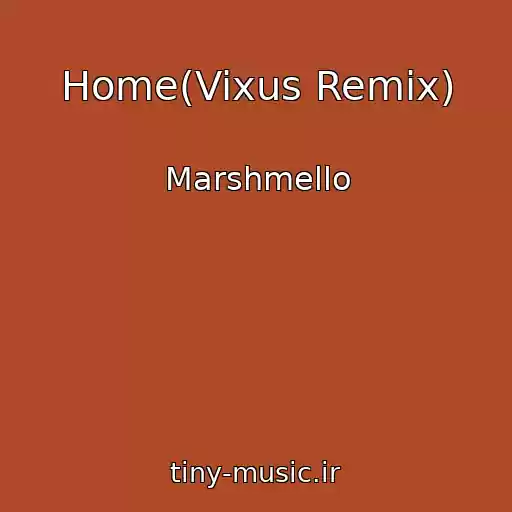 کاور آهنگ Home(Vixus Remix) از Marshmello