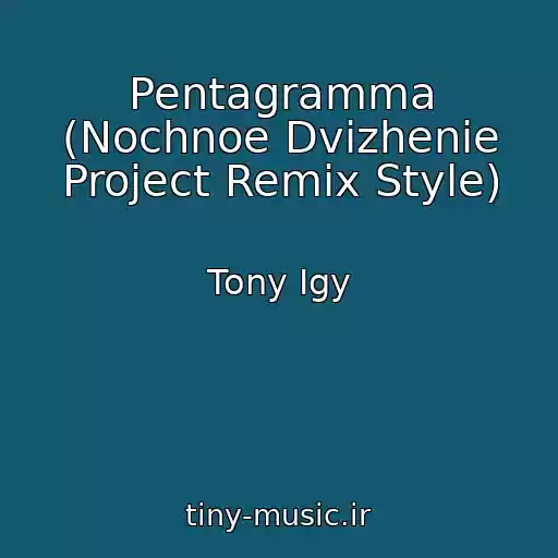 کاور آهنگ Pentagramma (Nochnoe Dvizhenie Project Remix Style) از Tony Igy